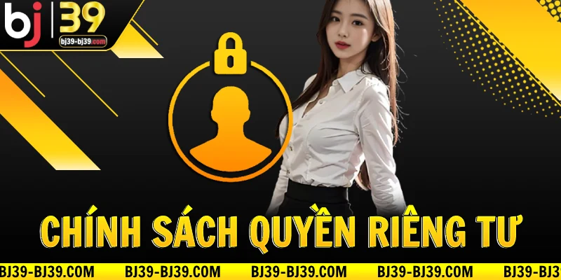 chinh-sach-quyen-rieng-tu-va-an-toan