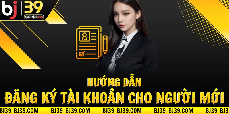 huong-dan-dang-ky-tai-khoan-cho-nguoi-moi